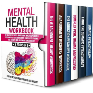 Mental Health Workbook: 6 Books in 1 — Attachment Theory, Abandonment Anxiety, and Emotional Healing